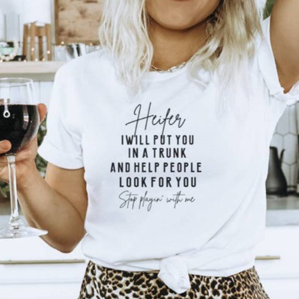 I Will Put You In A Trunk And Help People Look For You TShirt